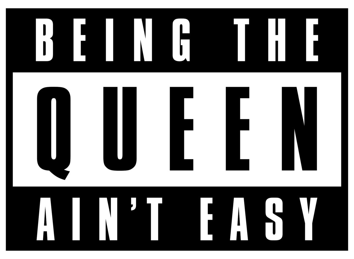 Being the queen aint easy Svg